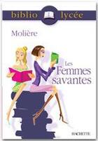 Couverture du livre « Les femmes savantes » de Moliere et G Bing aux éditions Hachette Education