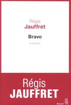 Couverture du livre « Bravo » de Regis Jauffret aux éditions Seuil