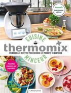 Couverture du livre « Thermomix cuisine minceur ; 120 nouvelles recettes pour cuisiner les produits du quotidien » de Isabelle Guerre aux éditions Larousse