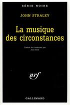 Couverture du livre « La musique des circonstances » de John Straley aux éditions Gallimard