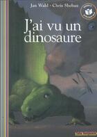 Couverture du livre « J'ai vu un dinosaure » de Wahl/Sheban aux éditions Gallimard-jeunesse