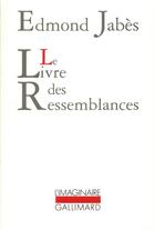 Couverture du livre « Le Livre des Ressemblances » de Edmond Jabes aux éditions Gallimard