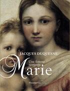 Couverture du livre « Une femme nommée Marie » de Jacques Duquesne aux éditions Flammarion