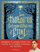 Couverture du livre « Les histoires extraordinaires d'Emy Ltr » de Emy Letertre aux éditions Flammarion