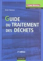 Couverture du livre « Guide Du Traitement Des Dechets » de Alain Damien aux éditions Dunod