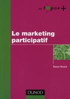 Couverture du livre « Le marketing participatif » de Ronan Divard aux éditions Dunod