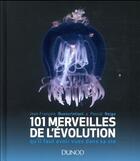 Couverture du livre « 101 merveilles de l'évolution... qu'il faut avoir vues dans sa vie » de Pascal Neige et Jean-Francois Buoncristiani aux éditions Dunod
