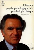 Couverture du livre « L'homme psychopathologique et la psychologie clinique » de Winfrid Huber aux éditions Puf