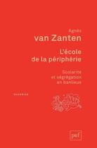 Couverture du livre « L'école de la périphérie » de Agnes Van Zanten aux éditions Puf