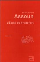 Couverture du livre « L'école de Francfort » de Paul-Laurent Assoun aux éditions Puf