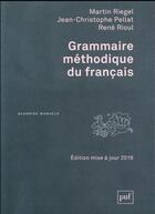 Couverture du livre « Grammaire méthodique du francais (6e édition) » de Martin Riegel et Jean-Christophe Pellat et Rene Rioul aux éditions Puf