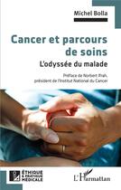 Couverture du livre « Cancer et parcours de soins : L'odyssée du malade » de Michel Bolla aux éditions L'harmattan
