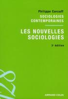 Couverture du livre « Les nouvelles sociologies ; sociologies contemporaines (3e édition) » de Philippe Corcuff aux éditions Armand Colin