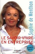 Couverture du livre « Le savoir-vivre en entreprise » de Menthon (De) S aux éditions Editions D'organisation