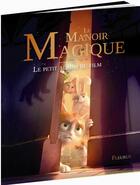 Couverture du livre « Le manoir magique ; le petit album du film » de  aux éditions Fleurus