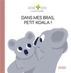 Couverture du livre « Dans mes bras, petit koala ! » de Nielman/Pelon aux éditions Fleurus