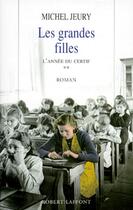 Couverture du livre « Les grandes filles t.2 ; l'année du certif » de Michel Jeury aux éditions Robert Laffont