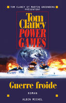 Couverture du livre « Power games - tome 5 : Guerre froide » de Tom Clancy et Martin Harry Greenberg aux éditions Albin Michel