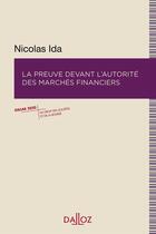 Couverture du livre « La preuve devant l'autorité des marchés financiers » de Nicolas Ida aux éditions Dalloz