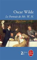 Couverture du livre « Le portrait de mr. w.h. » de Oscar Wilde aux éditions Le Livre De Poche