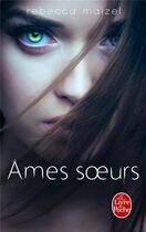 Couverture du livre « Humaine Tome 2 ; âmes soeurs » de Rebecca Maizel aux éditions Le Livre De Poche