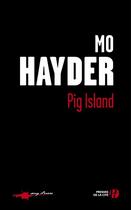 Couverture du livre « Pig island » de Mo Hayder aux éditions Presses De La Cite