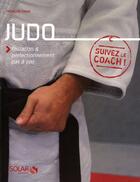 Couverture du livre « Le judo ; initiation et perfectionnement pas à pas » de Francois Fanni aux éditions Solar