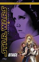 Couverture du livre « Star Wars - force rebelle t.2 ; otage » de Alex Wheeler aux éditions Pocket Jeunesse