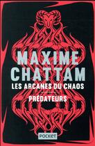 Couverture du livre « Les arcanes du chaos ; prédateurs » de Maxime Chattam aux éditions Pocket