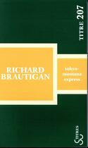 Couverture du livre « Tokyo-Montana express » de Richard Brautigan aux éditions Christian Bourgois