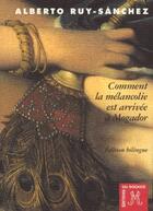 Couverture du livre « Comment la mélancolie est ariivée à Mogador » de Alberto Ruy Sanchez aux éditions Rocher