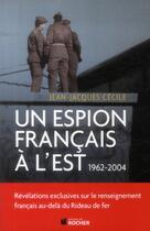 Couverture du livre « Un espion français à l'est » de Jean-Jacques Cecile aux éditions Rocher