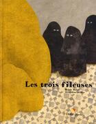 Couverture du livre « Les trois fileuses » de Alibeu-G+Delom-S aux éditions Didier Jeunesse