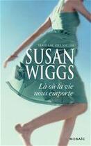 Couverture du livre « Là où la vie nous emporte » de Susan Wiggs aux éditions Mosaic