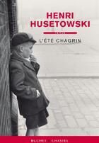 Couverture du livre « L'été chagrin » de Henri Husetowski aux éditions Buchet Chastel