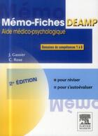 Couverture du livre « Mémo-fiches ; DEAMP ; aide médico-psychologique ; domaines de 1 à 6 (2e édition) » de Jacqueline Gassier et Celine Rose aux éditions Elsevier-masson