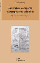 Couverture du livre « Littérature comparée et perspectives chinoises » de Yinde Zhang aux éditions L'harmattan
