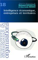 Couverture du livre « Revue Marché et organisations Tome 18 : intelligence économique entreprises et territoires » de Jean-Louis Monino et Mohamed Boussetta aux éditions Editions L'harmattan