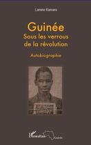 Couverture du livre « Guinée ; sous les verrous de la révolution » de Lamine Kamara aux éditions L'harmattan