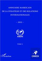 Couverture du livre « Annuaire marocain de la stratégie et des relations internationales 2012 t.2 » de Abdelhak Azzouzi aux éditions L'harmattan
