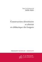 Couverture du livre « Construction identitaire et alterité en didactique des langues » de Aden-J aux éditions Editions Le Manuscrit