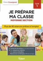 Couverture du livre « Professeur des ecoles - je prepare ma classe de moyenne section - cycle 1 - seances pretes a l'emplo » de Adad/Caron/Dejaigher aux éditions Vuibert