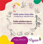 Couverture du livre « Kulilk schildert dieren en leert kurdi(kurmanji) - nederlands - kulilk ajalan boyax dike u kurdi(kur » de Birgun Arges aux éditions Books On Demand