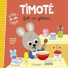 Couverture du livre « Timoté fait un gateau » de Emmanuelle Massonaud et Melanie Combes aux éditions Grund