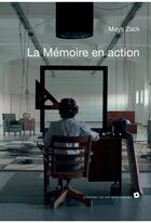 Couverture du livre « La mémoire en action » de Zack Maya et Rachel Verliebter aux éditions Actes Sud
