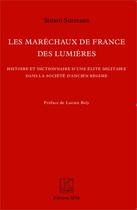 Couverture du livre « Les maréchaux de France des Lumières ; histoire et dictionnaire d'une élite militaire dans la société d'Ancien Régime » de Simon Surreaux aux éditions Spm