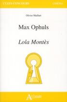 Couverture du livre « Max Ophüls ; Lola Montès » de Olivier Maillart aux éditions Atlande Editions