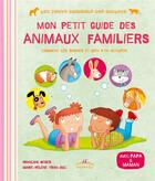 Couverture du livre « Mon petit guide des animaux familiers ; comment les soigner et bien s'en occuper » de François Beiger et Marie-Helene Tran-Duc aux éditions Ctp Rue Des Enfants