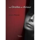 Couverture du livre « Les oreilles de l'amour » de Moscato aux éditions Baudelaire