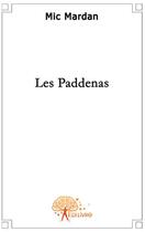 Couverture du livre « Les Paddenas » de Mic Mardan aux éditions Edilivre